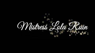 Mistress Lola Ruin – Therapist for virgin slave - drtuber.com